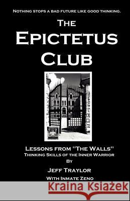 The Epictetus Club Jeff Traylor 9780941467094