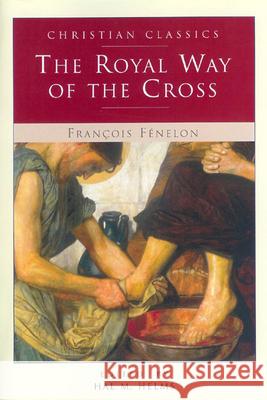 The Royal Way of the Cross Francois De Salignac De Fenelon Hal McElwaine Helms 9780941478007 Paraclete Press (MA)