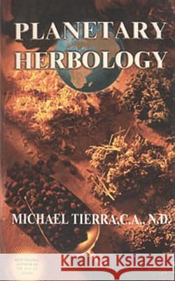 Planetary Herbology Michael Tierra 9780941524278 Lotus Press