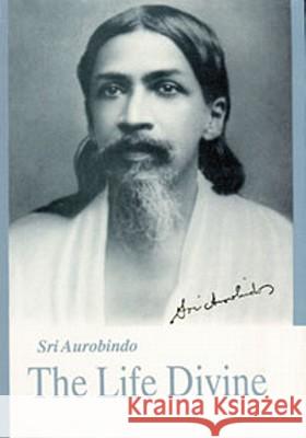 The Life Divine Sri Aurobindo 9780941524612