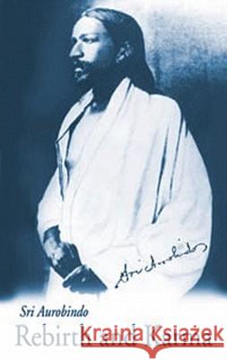 Rebirth and Karma Aurobindo Sri 9780941524636