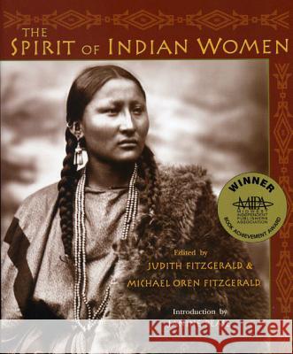 The Spirit of Indian Women Judith Fitzgerald Judith Fitzgerald 9780941532877