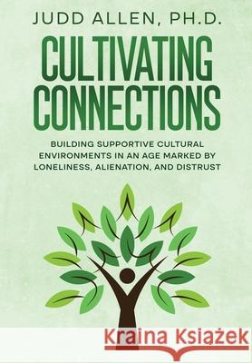 Cultivating Connections Judd Allen 9780941703543