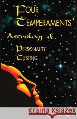 Four Temperaments, Astrology, and Personality Testing Martin Bobgan Deidre Bobgan 9780941717076 Eastgate Publishers