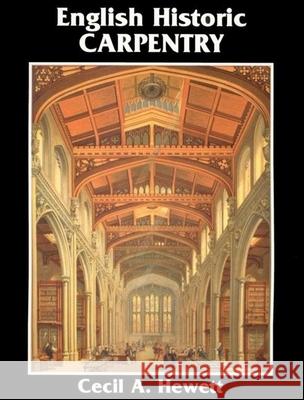 English Historic Carpentry Cecil A. Hewett 9780941936415 Linden Publishing