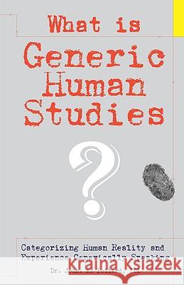 What Is Generic Human Studies? III Dr John K. Pollard 9780942055276 Self-Parenting Program