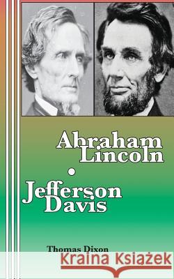 Abraham Lincoln Jefferson Davis Thomas Dixon Sasha Newborn 9780942208917