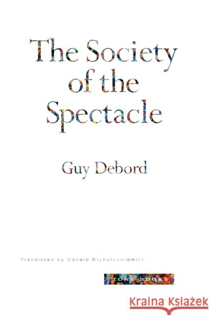 The Society of the Spectacle Guy Debord 9780942299793 Zone Books