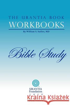 The Urantia Book Workbooks: Volume 6 - Bible Study Sadler, William S. 9780942430943 Urantia Foundation