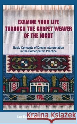 Examine Your Life Through The Carpet Weaver of the Night Luc De Schepper 9780942501162