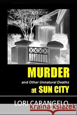 MURDER at SUN CITY Lori Carangelo 9780942605662 Access Press