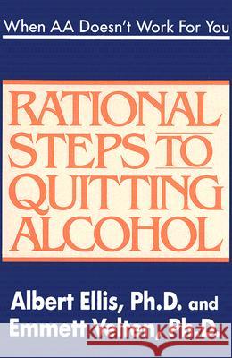 When AA Doesn't Work for You: Rational Steps to Quitting Alcohol Albert Ellis Emmett Velten 9780942637533