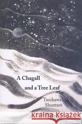 A Chagall and a Tree Leaf Shuntaro Tanikawa 9780942668681 University of Hawaii Press
