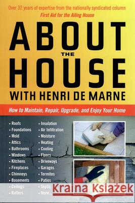 About the House with Henri de Marne: How to Maintain, Repair, Upgrade, and Enjoy Your Home De Marne, Henri 9780942679304 Upper Access