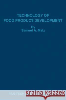 Technology of Food Product Development Samuel A Matz 9780942849295