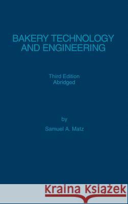 Bakery Technology and Engineering Samuel A. Matz 9780942849301 Pan-Tech International