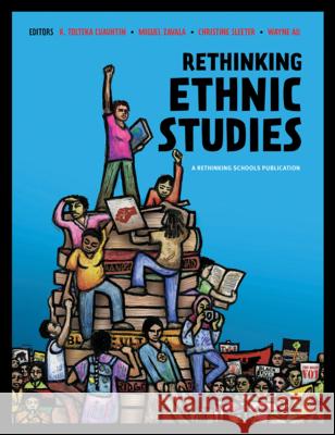 Rethinking Ethnic Studies R. Tolteka Cuauhtin Miguel Zavala 9780942961027 Rethinking Schools