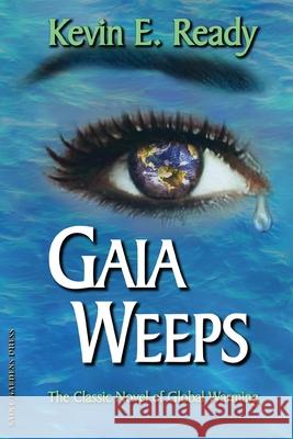 Gaia Weeps Kevin E. Ready 9780943039008 Saint Gaudens Inc.