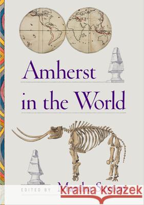 Amherst in the World Martha Saxton 9780943184203 Amherst College