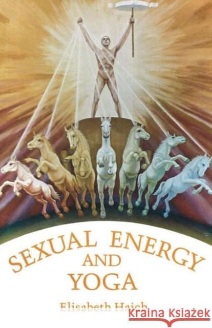 Sexual Energy & Yoga Elisabeth Haich 9780943358031