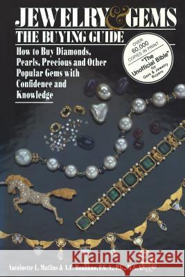 Jewelry & Gems the Buying Guide: How to Buy Diamonds, Pearls, Precious and Other Popular Gems with Confidence and Knowledge Matlins, Antoinette 9780943763019