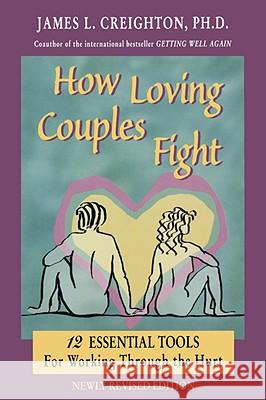 How Loving Couples Fight James L. Creighton 9780944031711