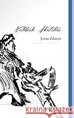 Notebook Sketches Jonas Zdanys 9780944048849
