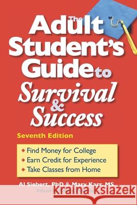 The Adult Student's Guide to Survival & Success Mary Karr Kristin Pintarich Al Siebert 9780944227473 Practical Psychology Press