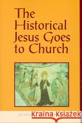 The Historical Jesus Goes to Church Roy W. Hoover Jesus Seminar 9780944344613 Polebridge Press