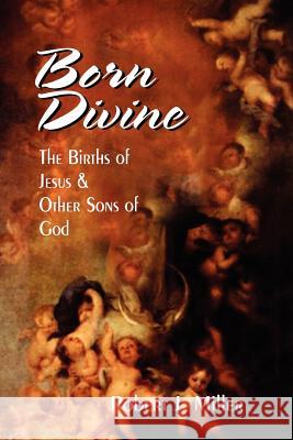 Born Divine Robert J. Miller 9780944344958 Polebridge Press