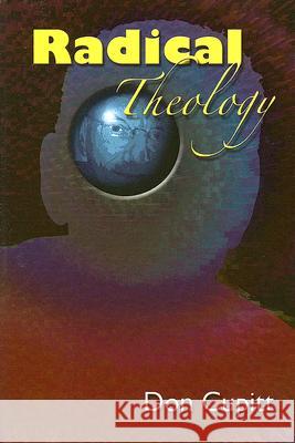 Radical Theology: Selected Essays Cupitt, Don 9780944344972 Polebridge Press