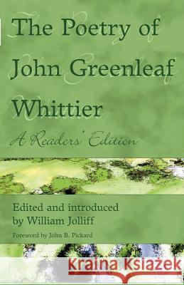 The Poetry of John Greenleaf Whittier: A Reader's Edition Whittier, John Greenleaf 9780944350485 Friends United Press