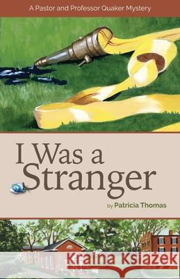 I Was a Stranger Patricia Thomas Rebecca Kinsinge 9780944350843 Friends United Press