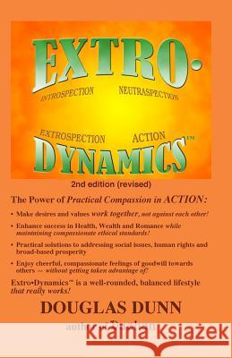 Extro-Dynamics: Introspection, Neutraspection, Extrospection, Action Douglas Dunn 9780944363140 Word Wizards