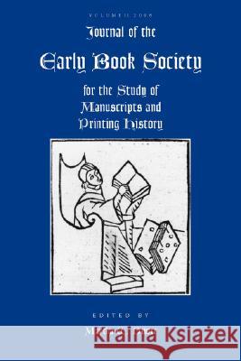 Journal of the Early Book Society, Volume Eleven Martha W. Driver 9780944473887