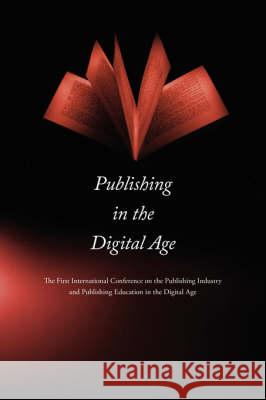 Publishing in the Digital Age Lian Xiaochuan Fang Qing Xianrong Huang 9780944473894 Pace University Press