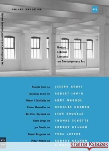 Robert Lehman Lectures on Contemporary Art No. 3 Lynne Cooke Bettina Funcke Karen Kelly 9780944521779