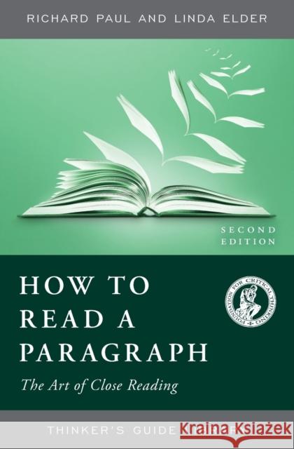 Thinker's Guide to How to Read a Paragraph: The Art of Close Reading Richard Paul 9780944583494