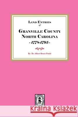 Granville County, North Carolina Land Entries, 1778-1795 Albert Bruce Pruitt 9780944992159 Southern Historical Press