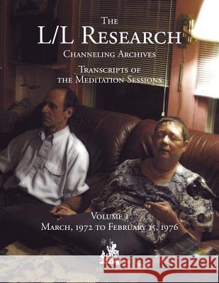 The L/L Research Channeling Archives - Volume 1 Jim McCarty, Don Elkins, Carla Lisbeth Rueckert 9780945007753 L/L Research