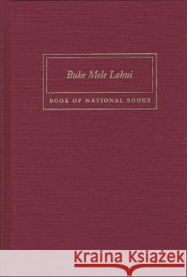 Buke Mele Lahui: Book of National Songs Testa, F. J. 9780945048114 University of Hawaii Press