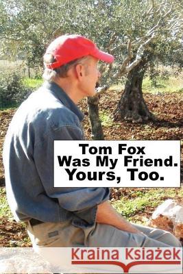 Tom Fox Was My Friend. Yours, Too. Chuck Fager 9780945177500 Kimo Press