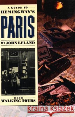 A Guide to Hemingway's Paris John Leland 9780945575238 Workman Publishing