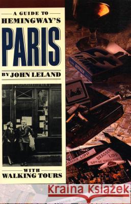 A Guide to Hemingway's Paris John Leland 9780945575238