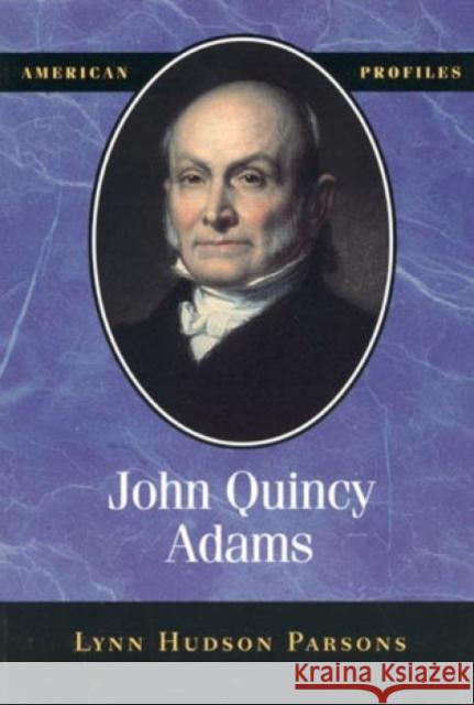 John Quincy Adams Lynn Hudson Parson Norman K. Risjord 9780945612599 Madison House