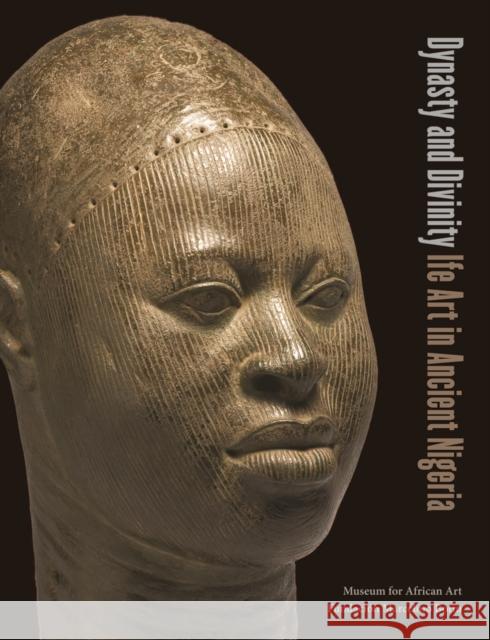 Dynasty and Divinity: Ife Art in Ancient Nigeria Henry John Drewal Enid Schildkrout 9780945802549 Museum for African Art
