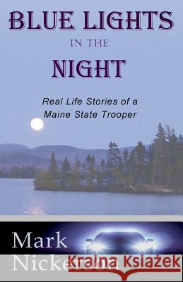 Blue Lights in the Night Mark E. Nickerson 9780945980704 North Country Press