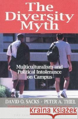 The Diversity Myth: Multiculturalism and Political Intolerance on Campus Sacks, David O. 9780945999768