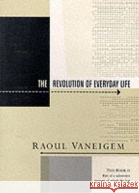 Revolution of Everyday Life Raoul Vaneigem, D.N. Smith 9780946061013 Rebel Press,London