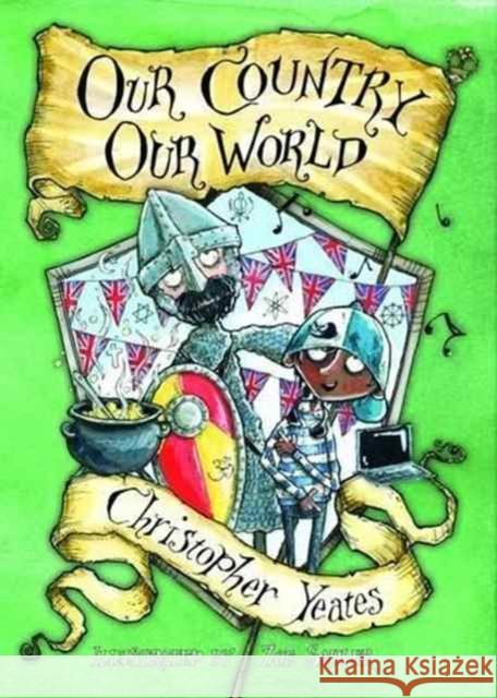 Our Country, Our World Christopher Yeates   9780946095773 Gresham Books Ltd